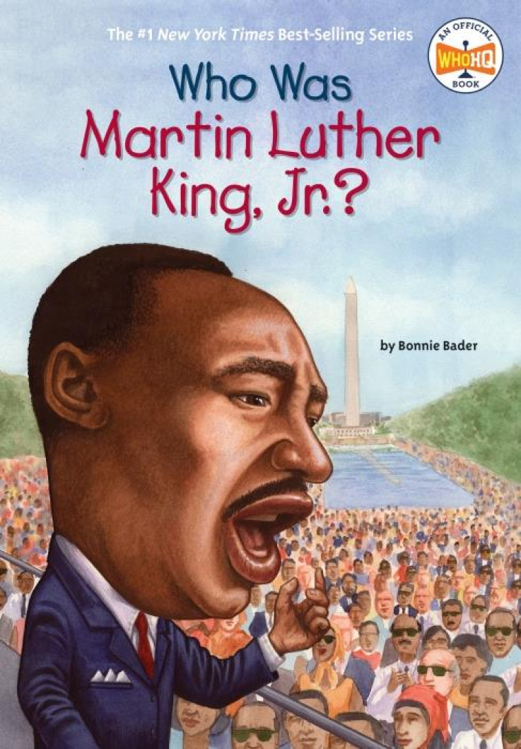 WHO WAS MARTIN LUTHER KING, JR.? - BONNIE, BADER - NC