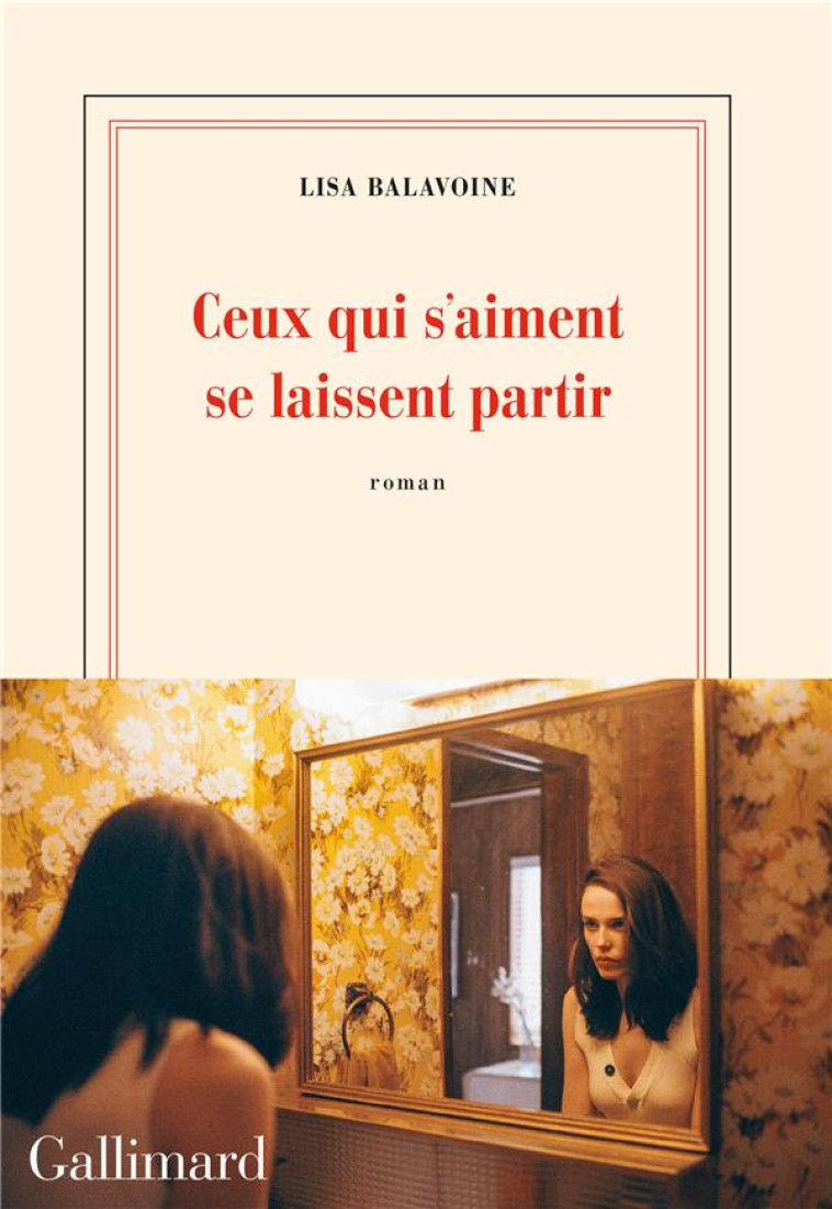 CEUX QUI S-AIMENT SE LAISSENT PARTIR - LISA BALAVOINE - GALLIMARD