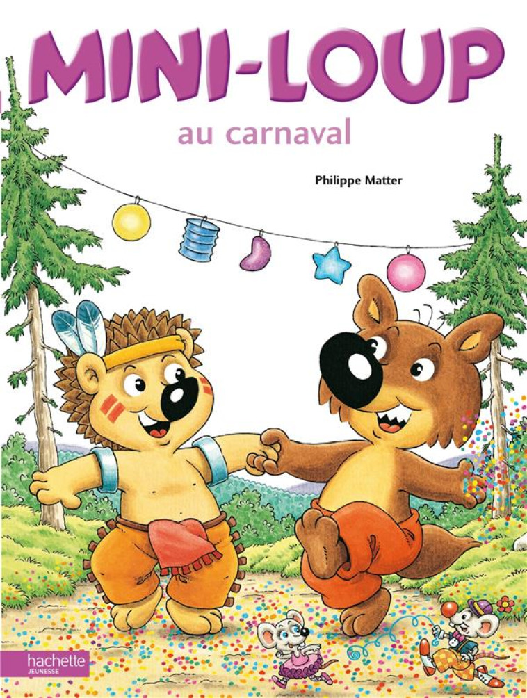 MINI LOUP AU CARNAVAL - MATTER PHILIPPE - HACHETTE