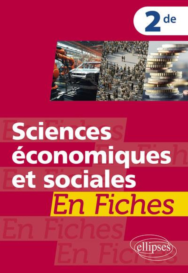 SCIENCES ECONOMIQUES ET SOCIALES EN FICHES - 2DE - BRUN/MOUREY - ELLIPSES MARKET