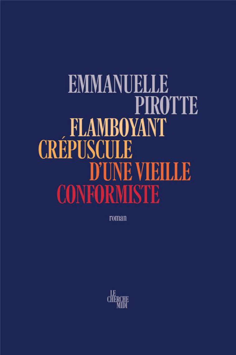 FLAMBOYANT CREPUSCULE D UNE VIEILLE CONFORMISTE - PIROTTE EMMANUELLE - LE CHERCHE MIDI