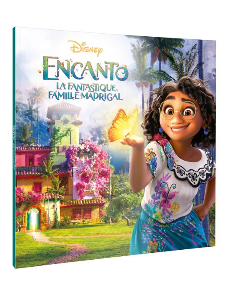 ENCANTO - LA FANTASTIQUE FAMILLE MADRIGAL - DISNEY - HACHETTE