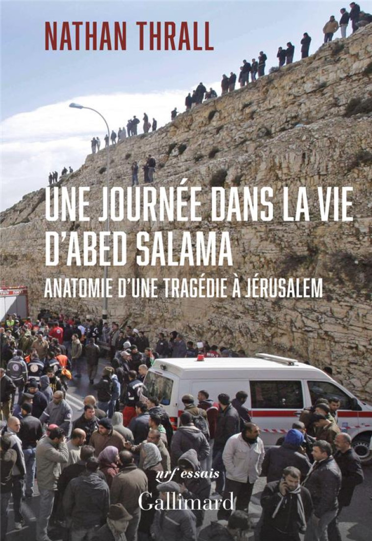 UNE JOURNEE DANS LA VIE D-ABED SALAMA - THRALL NATHAN - GALLIMARD