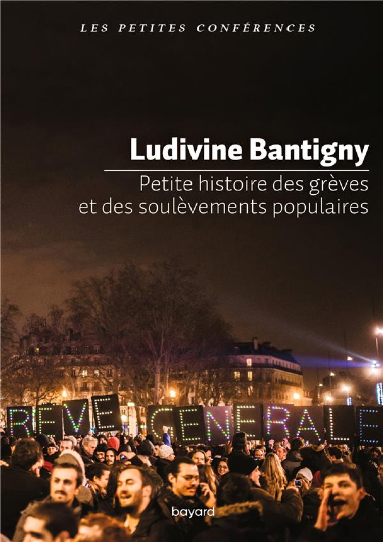 PETITE HISTOIRE DES GREVES ET DES SOULEVEMENTS POPULAIRES - BANTIGNY LUDIVINE - BAYARD CULTURE