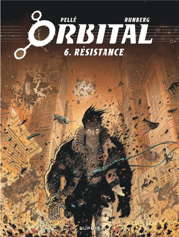 ORBITAL - TOME 6 - RESISTANCE - RUNBERG SYLVAIN - Dupuis