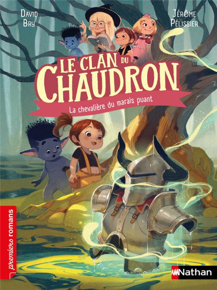 LE CLAN DU CHAUDRON : LA CHEVALIERE DU MARAIS PUANT - BRY/PELISSIER - CLE INTERNAT