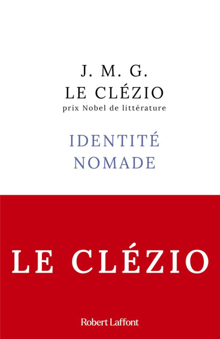 IDENTITE NOMADE - LE CLEZIO J-M. - ROBERT LAFFONT