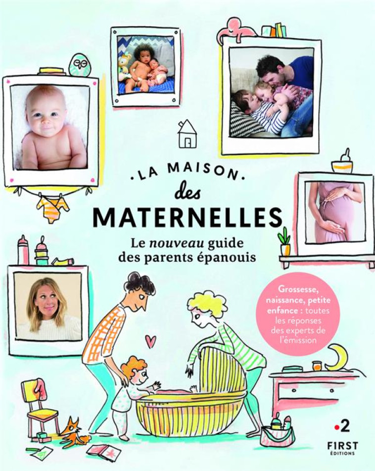 LA MAISON DES MATERNELLES, LE NOUVEAU GUIDE DES PARENTS EPANOUIS - LA MAISON DES MATERNELLES - FIRST