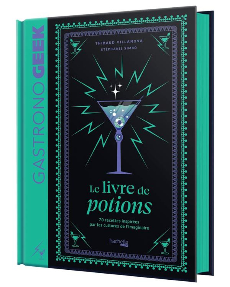 PETIT GASTRONOGEEK - LE LIVRE DE POTIONS - VILLANOVA/SIMBO - HACHETTE