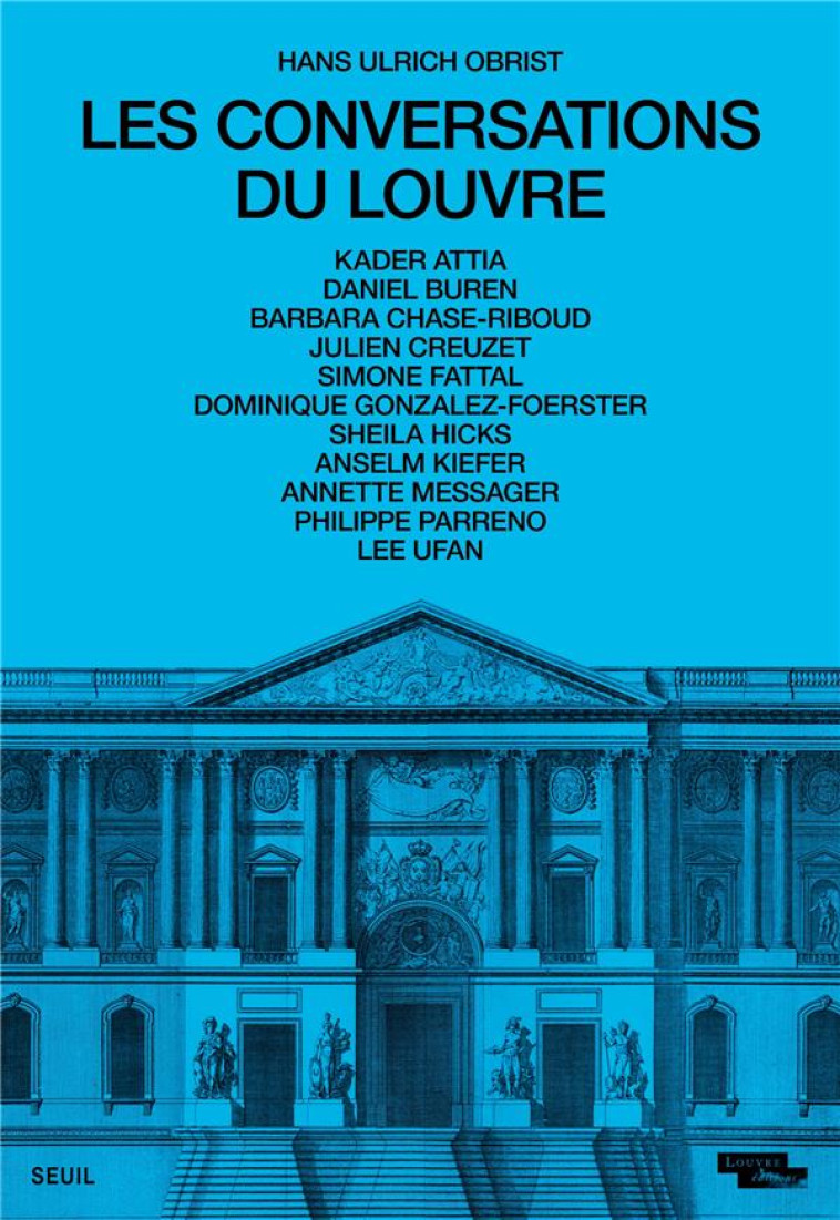 LES CONVERSATIONS DU LOUVRE. COEDITION SEUIL / MUSEE DU LOUVRE - OBRIST HANS ULRICH - SEUIL