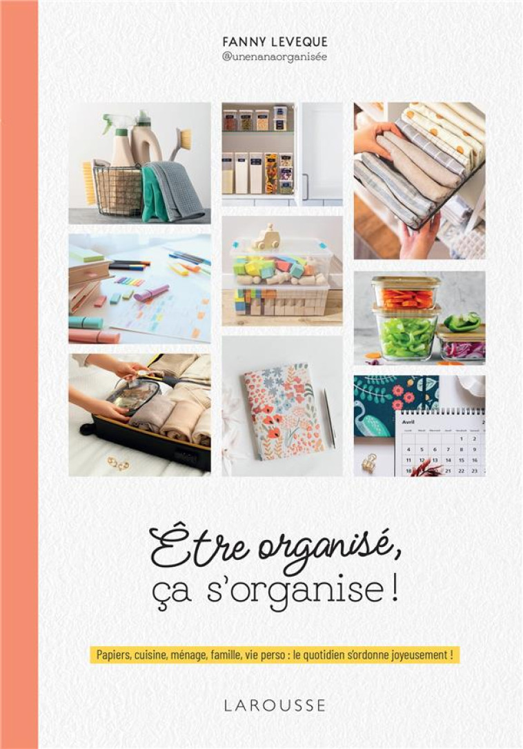 ETRE ORGANISE, CA S-ORGANISE ! - LEVEQUE FANNY - LAROUSSE