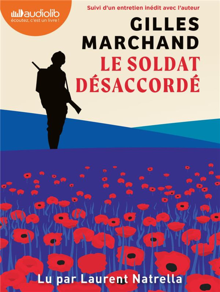 LE SOLDAT DESACCORDE - LIVRE AUDIO 1 CD - MARCHAND GILLES - AUDIOLIB