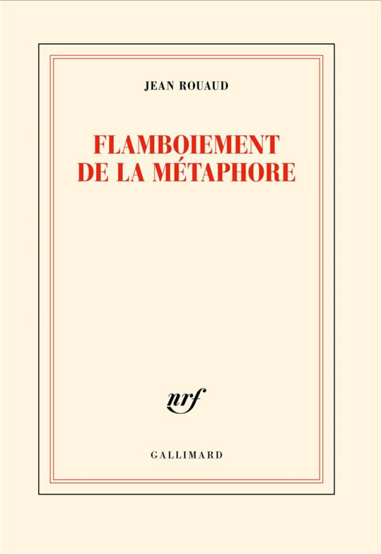 FLAMBOIEMENT DE LA METAPHORE - ROUAUD JEAN - GALLIMARD