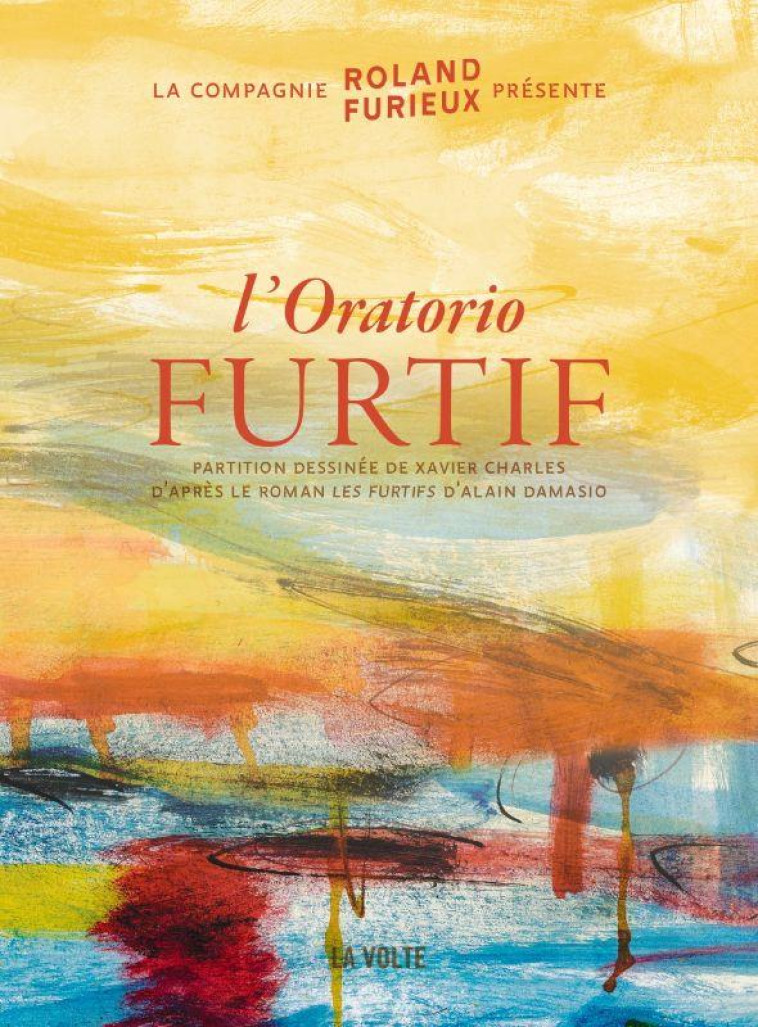 LES FURTIFS : L-ORATORIO - AVEC MUSIQUE TELECHARGEABLE - DAMASIO/CHARLES - VOLTE