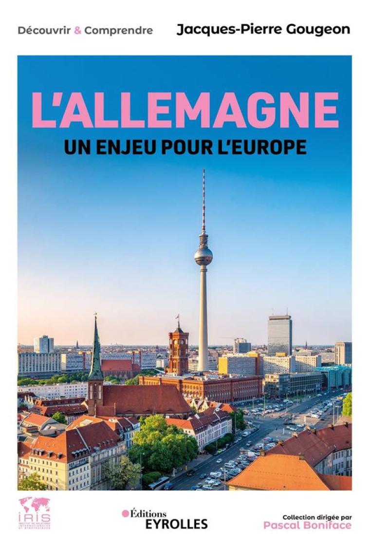 L-ALLEMAGNE, UN ENJEU POUR L-EUROPE - GOUGEON JACQUES-PIERRE - EYROLLES