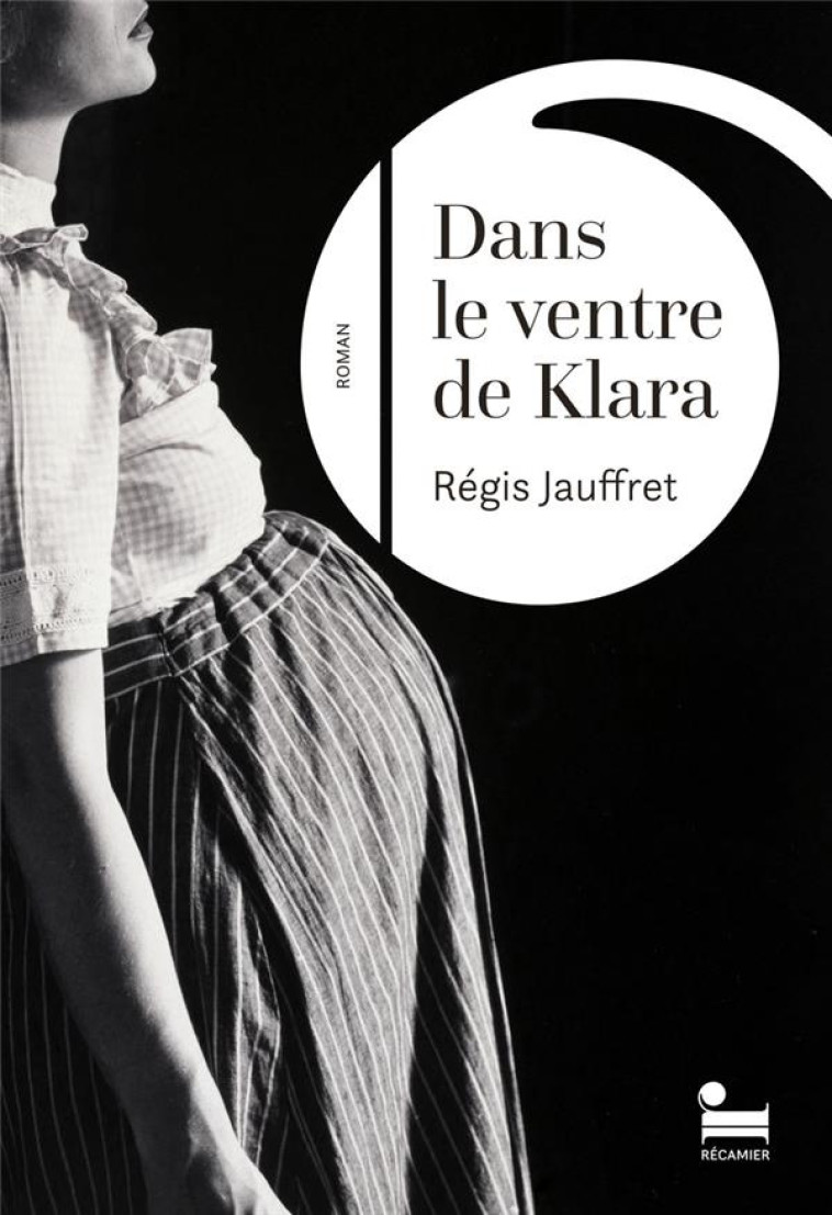 DANS LE VENTRE DE KLARA - JAUFFRET, REGIS - RECAMIER