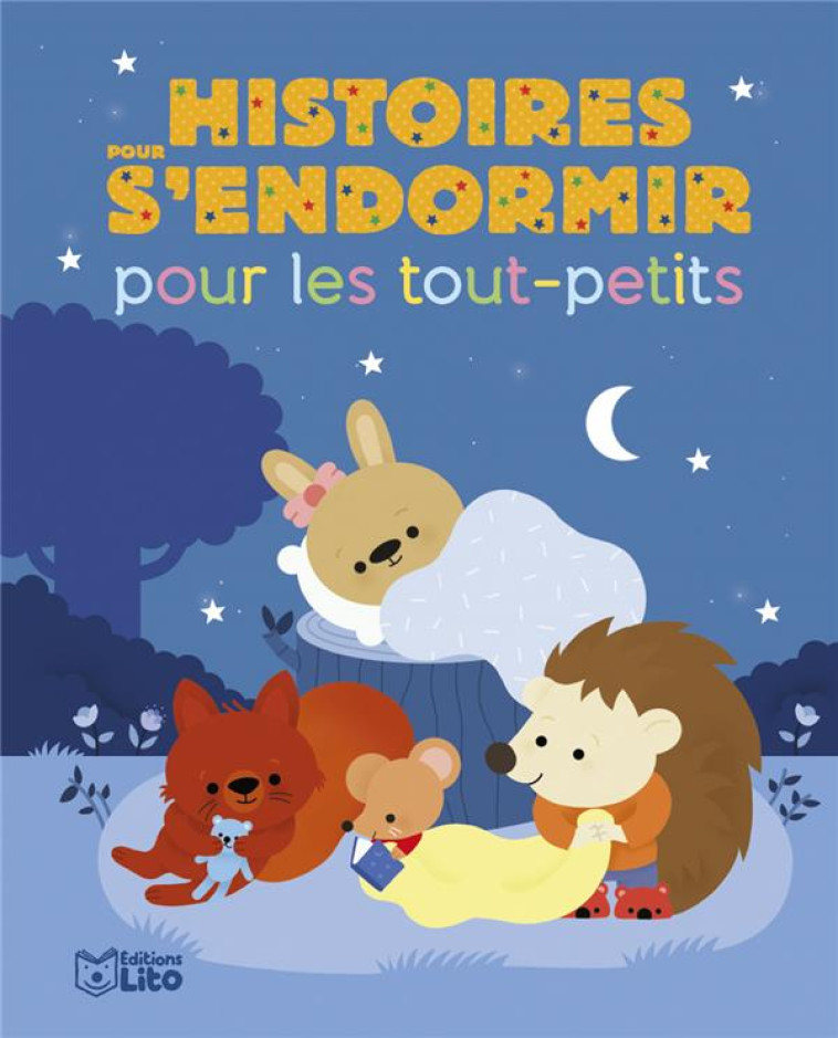 HISTOIRES POUR S-ENDORMIR POUR LES TOUT PETITS - XXX - LITO