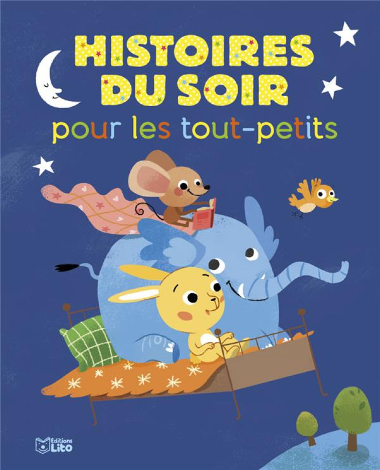 HISTOIRES DU SOIR POUR LES TOUT-PETITS - XXX - LITO