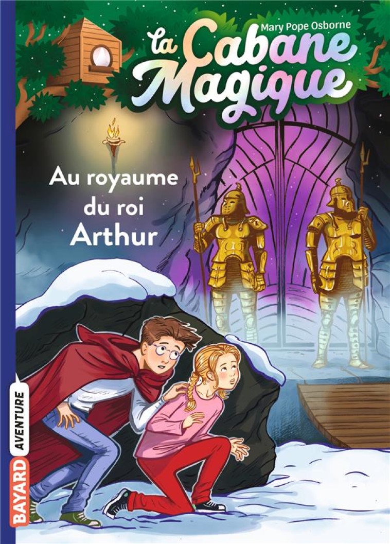 LA CABANE MAGIQUE T24 AU ROYAUME DU ROI ARTHUR - POPE OSBORNE/MASSON - BAYARD JEUNESSE