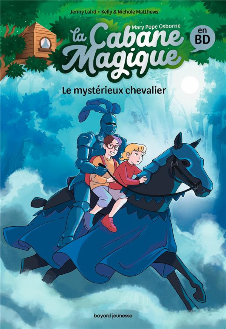 LA CABANE MAGIQUE BANDE DESSINEE T02 LE MYSTERIEUX CHEVALIER - POPE OSBORNE/JAMMES - BAYARD JEUNESSE