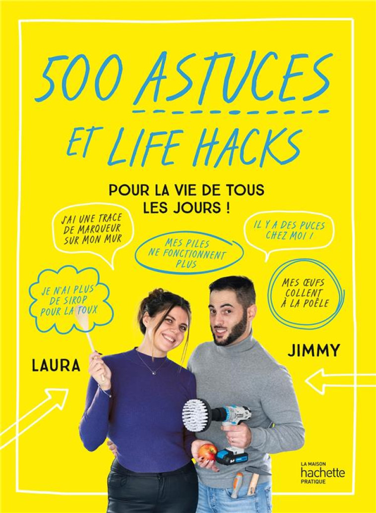 500 ASTUCES ET LIFE HACKS DE LA VIE DE TOUS LES JOURS - XXX - HACHETTE