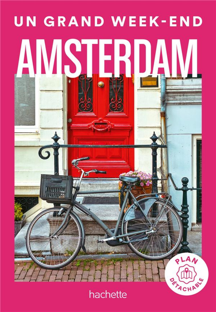 AMSTERDAM UN GRAND WEEK-END - COLLECTIF - HACHETTE