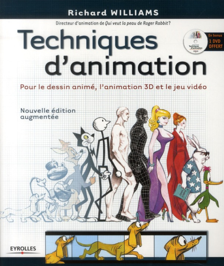 TECHNIQUES D-ANIMATION. POUR LE DESSIN ANIM E, L-ANIMATION 3DET LE JEU VIDEO. AVEC DVD- - WILLIAMS RICHARD - EYROLLES