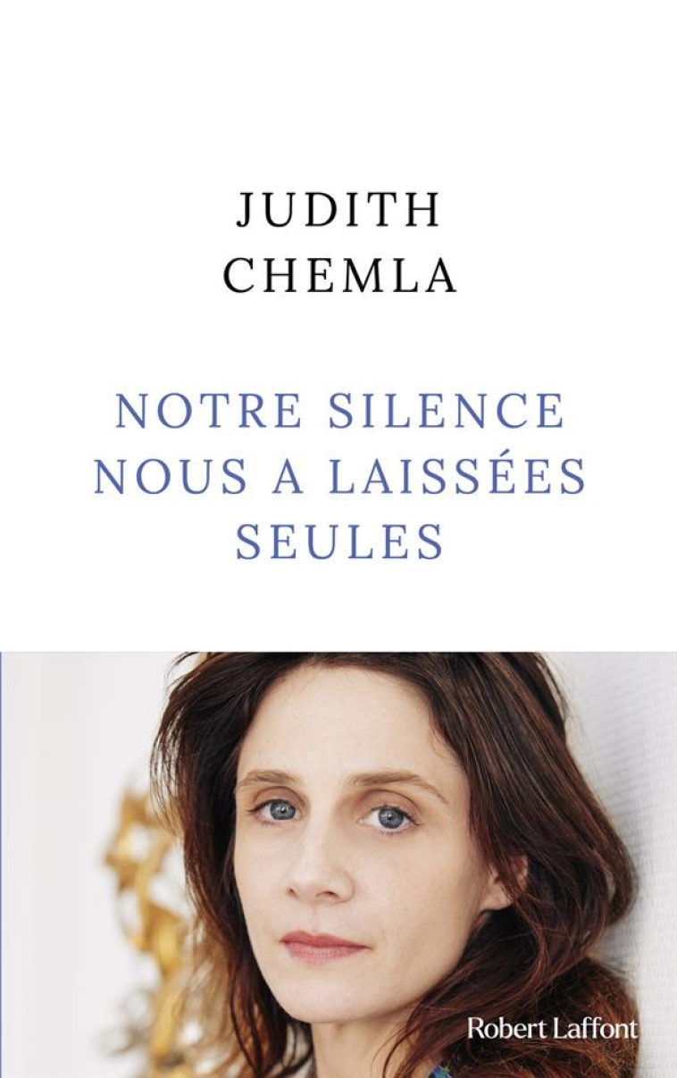 NOTRE SILENCE NOUS A  LAISS?ES SEULES - CHEMLA - ROBERT LAFFONT