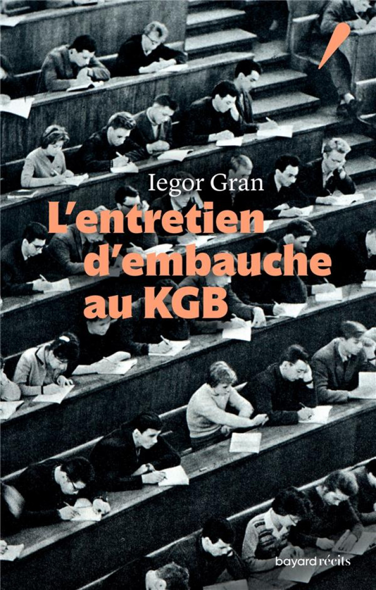 L-ENTRETIEN D-EMBAUCHE AU KGB - IEGOR GRAN - BAYARD CULTURE