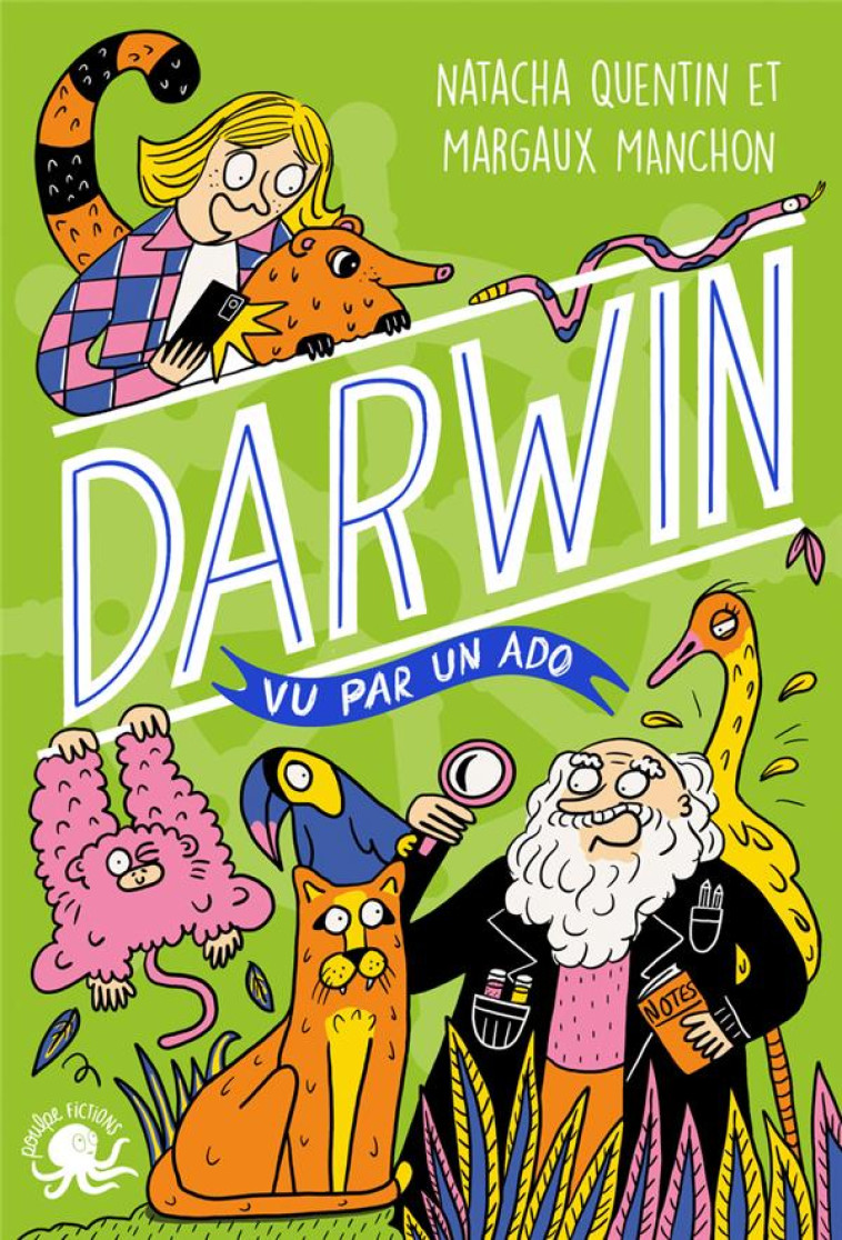 DARWIN VU PAR UN ADO - QUENTIN/MANCHON - POULPE FICTIONS