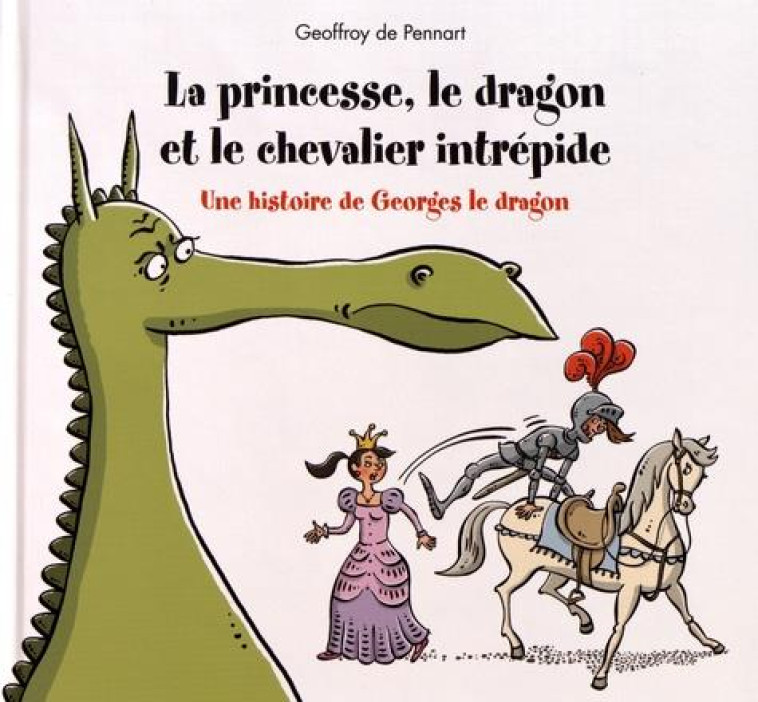 PRINCESSE, LE DRAGON ET LE CHEVALIER INTREPIDE (LA) - PENNART (DE) GEOFFRO - KALEIDOSCOPE