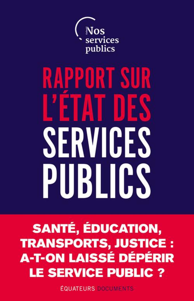 RAPPORT SUR L-ETAT DES SERVICES PUBLIC - COLLECTIF NOS SERVICES PUBLIQU - DES EQUATEURS