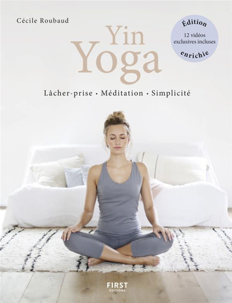 LE YIN YOGA, NOUVELLE EDITION ENRICHIE DE VIDEOS EXCLUSIVES - ROUBAUD CECILE - FIRST