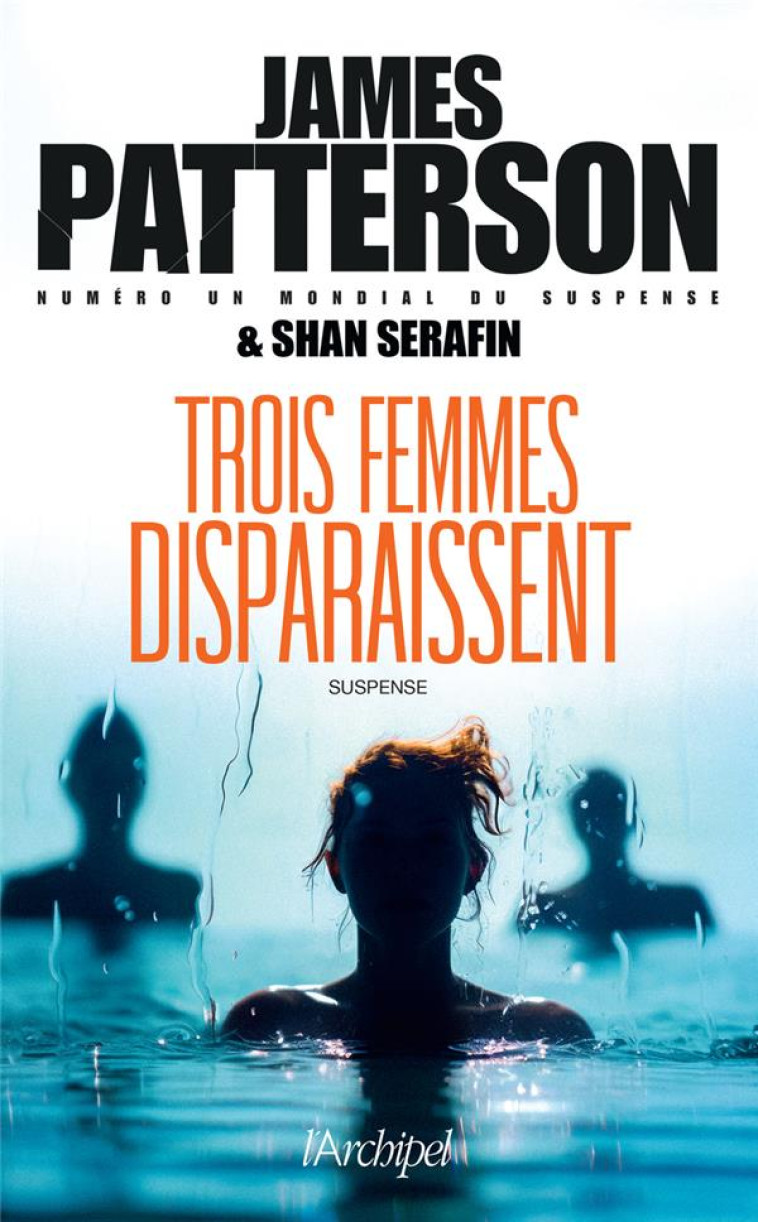 TROIS FEMMES DISPARAISSENT - PATTERSON/SERAFIN - ARCHIPEL