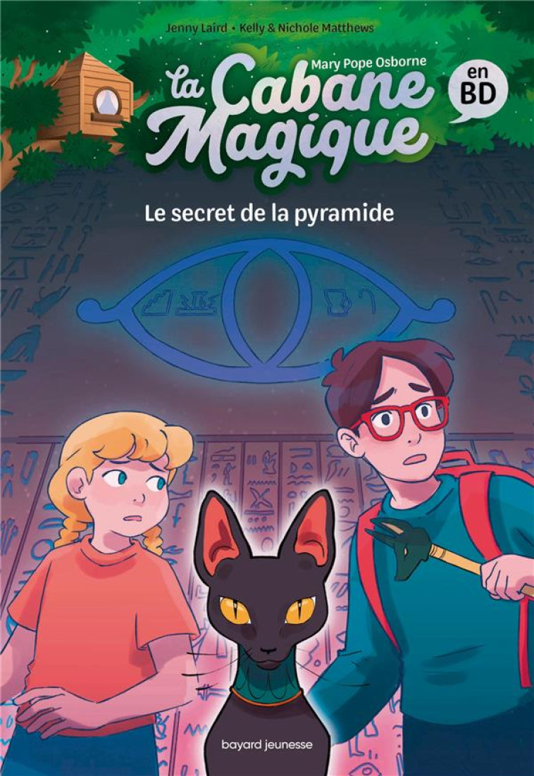 LA CABANE MAGIQUE T03 - LE SECRET DE LA PYRAMIDE - POPE OSBORNE/JAMMES - BAYARD JEUNESSE