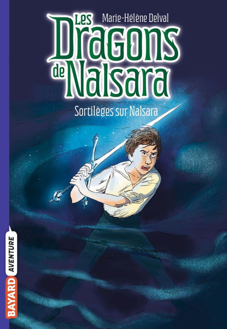 Les dragons de Nalsara, Tome 08 - Delval Marie-Hélène, Marilleau Alban - BAYARD JEUNESSE