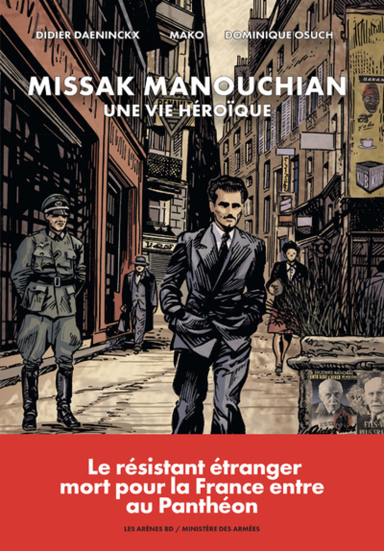 MISSAK MANOUCHIAN - UNE VIE HEROIQUE - Didier Daeninckx, MAKO MAKO, Jean-Pierre Sakoun - LES ARENES BD