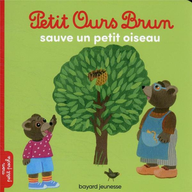 PETIT OURS BRUN SAUVE UN PETIT OISEAU - SERRE-DE TALHOUET - BAYARD JEUNESSE