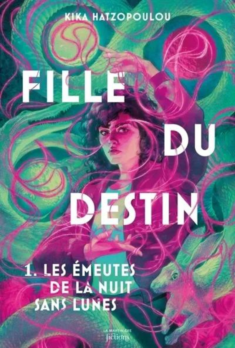 FILLE DU DESTIN T01 LES EMEUTES DE LA NUIT SANS LUNES - HATZOPOULOU KIKA - MARTINIERE BL