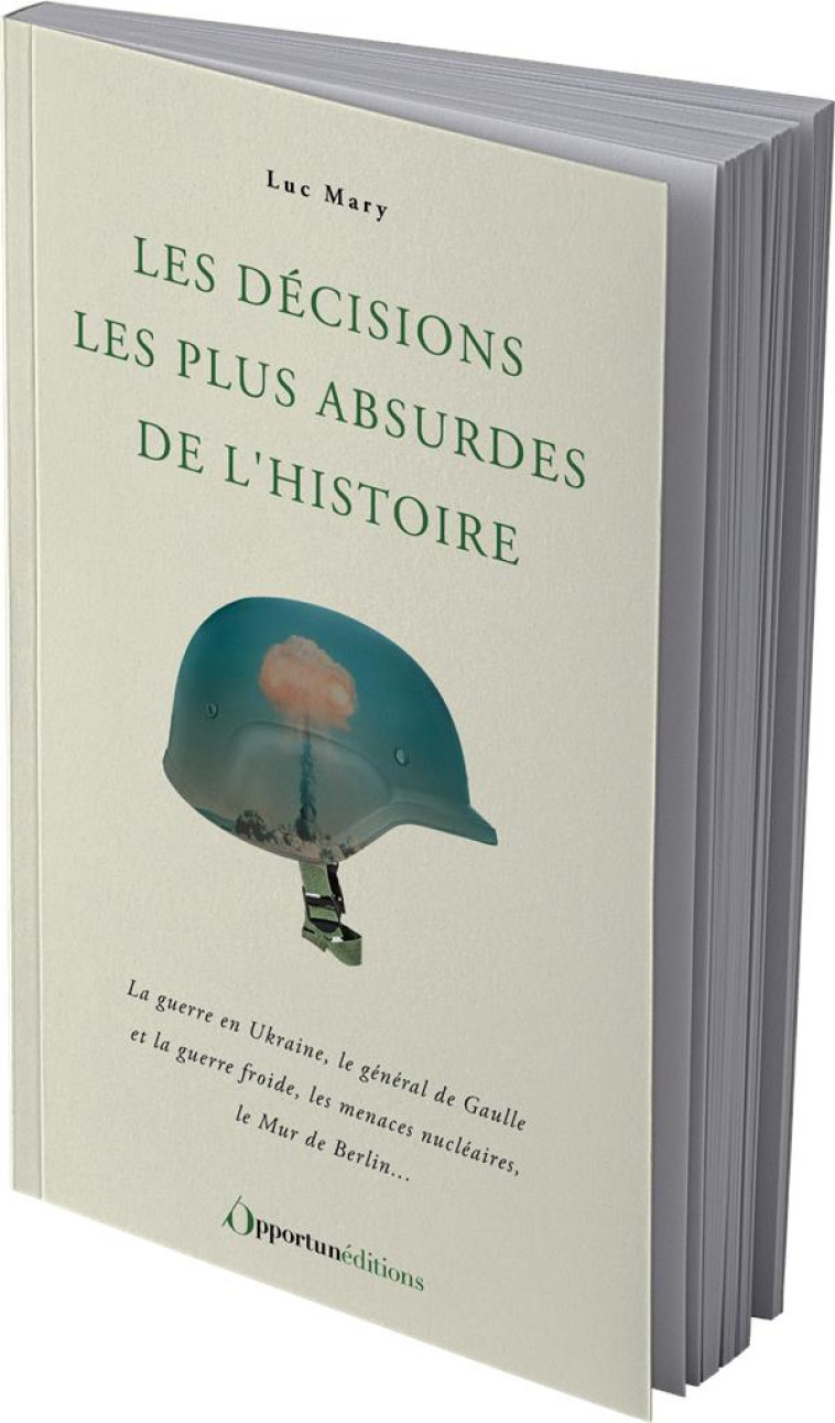 LES DECISIONS LES PLUS ABSURDES DE L-HISTOIRE - NOUVELLE EDITION - MARY LUC - L ETUDIANT