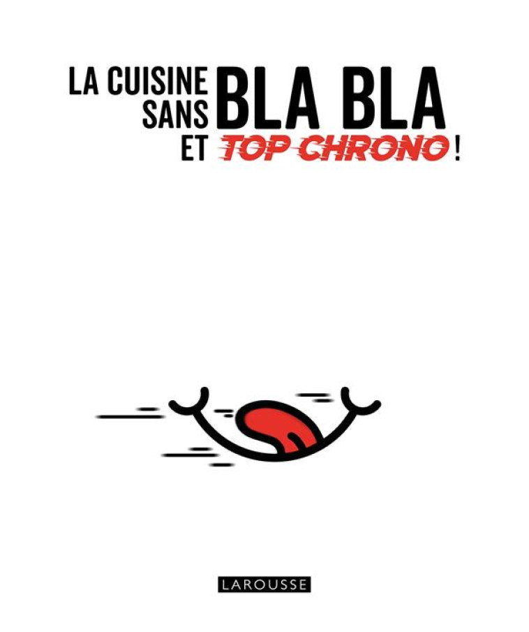 SANS BLABLA ET TOP CHRONO ! - COLLECTIF - LAROUSSE