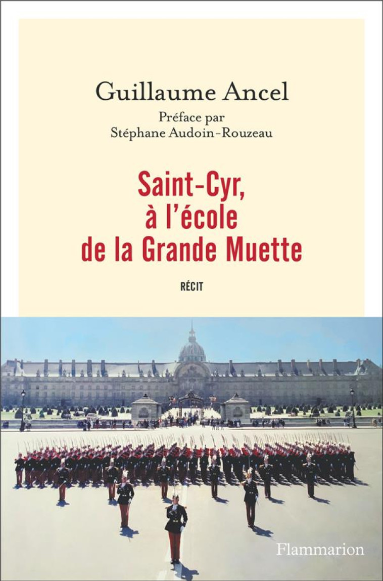 SAINT-CYR, A L-ECOLE DE LA GRANDE MUETTE - ANCEL GUILLAUME - FLAMMARION