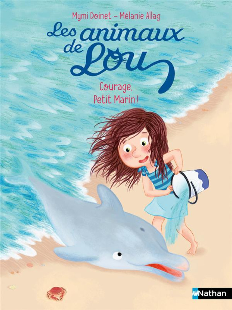 LES ANIMAUX DE LOU: COURAGE, PETIT MARIN ! - DOINET/ALLAG - CLE INTERNAT