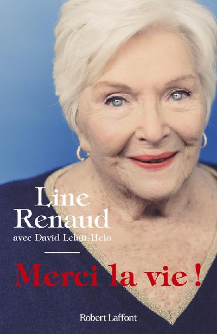 MERCI LA VIE ! - RENAUD LINE - ROBERT LAFFONT