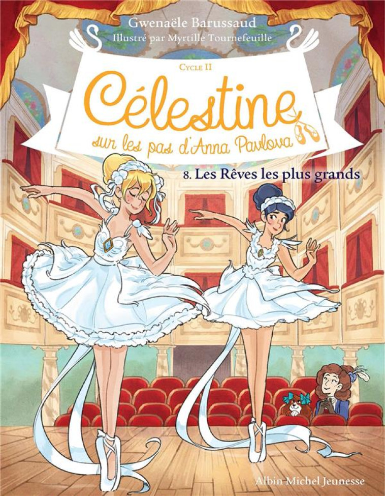 CELESTINE, SUR LES PAS D-ANNA PAVLOVA  T08 LES REVES LES PLUS GRAND - BARUSSAUD - ALBIN MICHEL