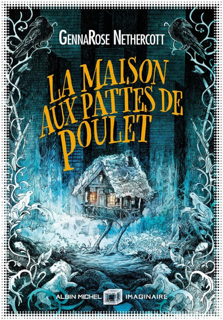 LA MAISON AUX PATTES DE POULET - NETHERCOTT GENNAROSE - ALBIN MICHEL