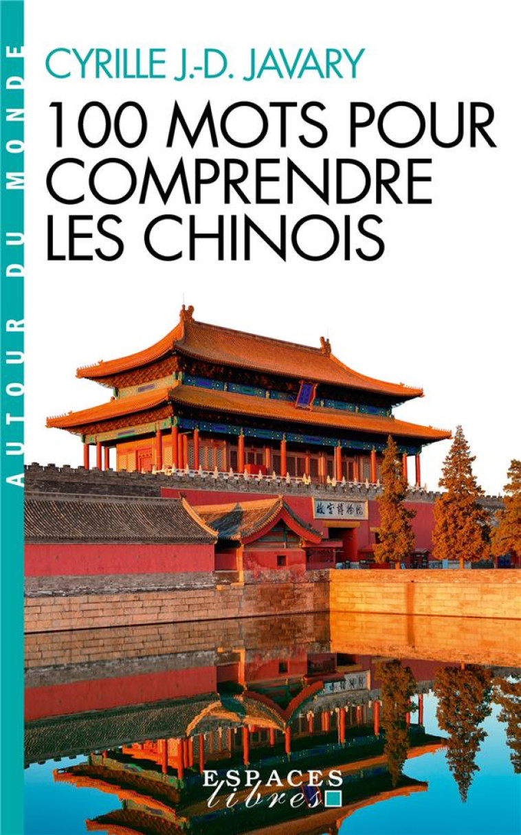 100 MOTS POUR COMPRENDRE LES CHINOIS (ESPACES LIBRES - SPIRITUALITES) - JAVARY CYRILLE J.-D. - ALBIN MICHEL