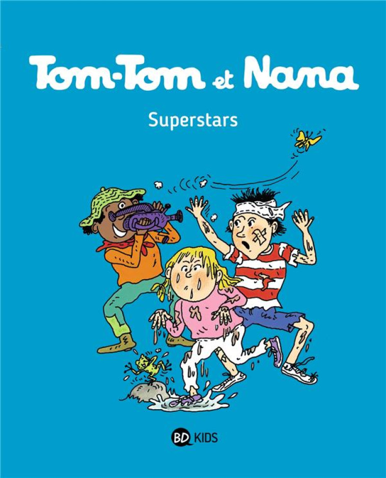 TOM TOM ET NANA T22 SUPERSTARS - REBERG/COHEN/DESPRES - Bayard Jeunesse