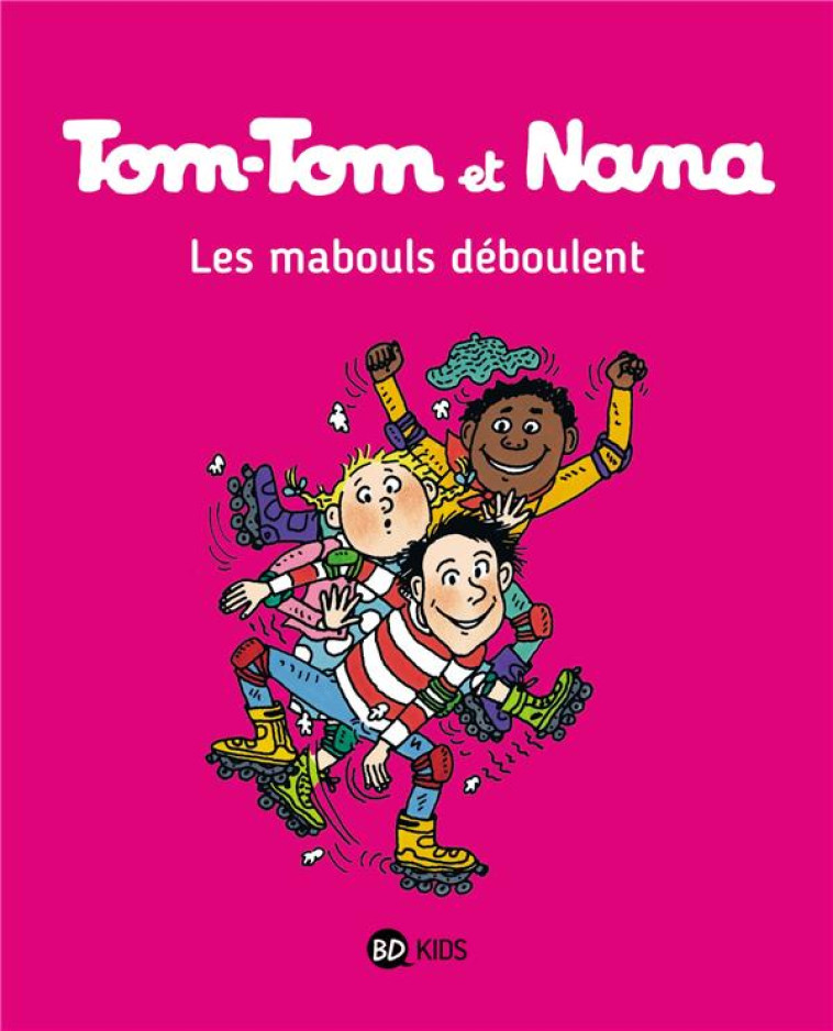 TOM TOM ET NANA T25 LES MABOULES D�BOULENT - REBERG/COHEN/DESPRES - Bayard Jeunesse