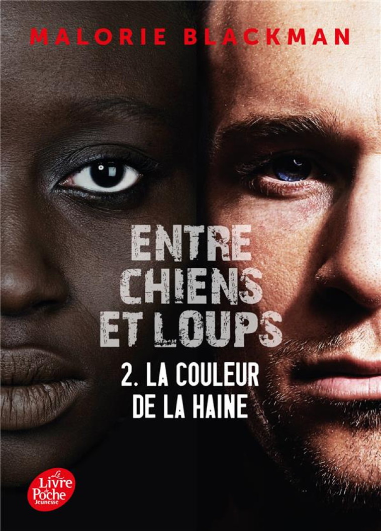 ENTRE CHIENS ET LOUPS T2 - BLACKMAN MALORIE - Le Livre de poche jeunesse